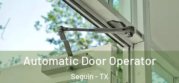 Automatic Door Operator Seguin - TX