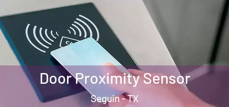 Door Proximity Sensor Seguin - TX