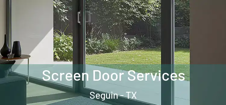 Screen Door Services Seguin - TX